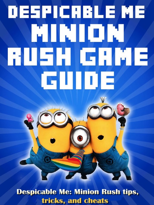 Title details for Despicable Me: Minion Rush tips, tricks, and cheats by Leon Suny - Available